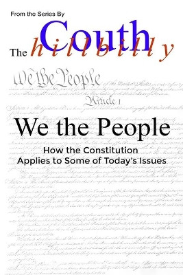 We the People: How the Constitution Applies to Today's Issues by Crawford Harris 9780979451843