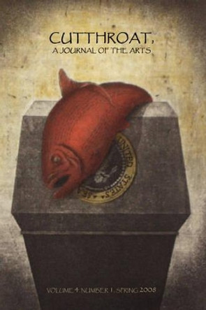 Cutthroat: A Journal of the Srts: Vol 4, Issue 1 by Pamela Uschuk 9780979563416