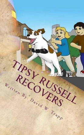 Tipsy Russell Recovers: A Daxton and Miranda Adventure by Stockton MacGregor 9780980094626