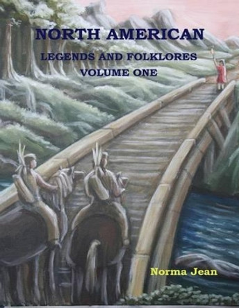 North American Legends and Folklores by Norma Gangaram 9780980949971