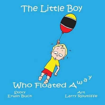 The Little Boy Who Floated Away by Larry Routliffe 9780981145983