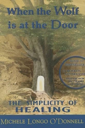 When the Wolf is at the Door: The Simplicity of Healing by Melissa Raymond 9780981464909