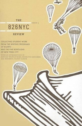 The 826NYC Review: Issue Three by New York City Students 9780979007361