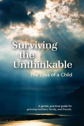 Surviving the Unthinkable: The Loss of a Child by Janice Bell Meisenhelder 9780979651120