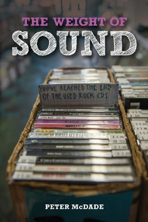 The Weight of Sound by Peter McDade 9780979747199