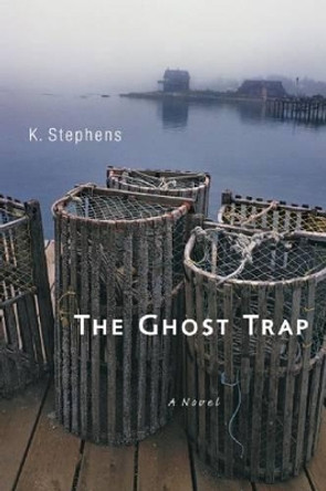 The Ghost Trap by K Stephens 9780981514871