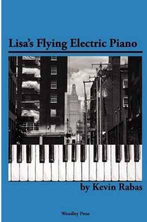 Lisa's Flying Electric Piano by Kevin Rabas 9780981733401