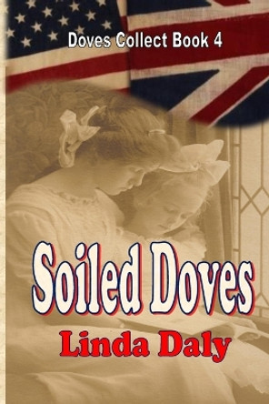 Soiled Doves by Linda Daly 9780981765488