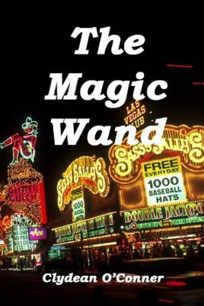 The Magic Wand by Clydean O'Conner 9780981945538