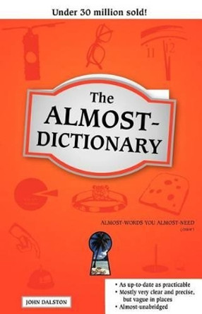 The Almost-Dictionary by John Dalston 9780981957906