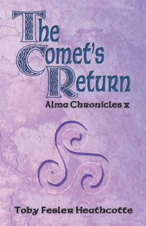 The Comet's Return: Alma Chronicles by Zanne Kennedy 9780981996141