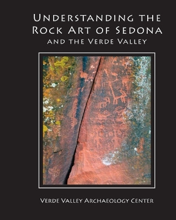 Understanding the Rock Art of Sedona by Kenneth J Zoll 9780982037843