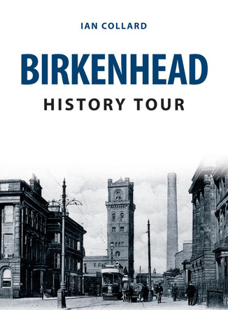 Birkenhead History Tour by Ian Collard