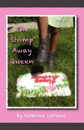 The Stomp Away Queen by Kathrine LaFleur 9780982909720