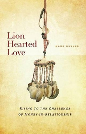 Lion Hearted Love by Mark Butler 9780982442524