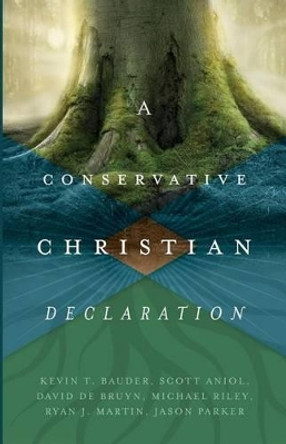 A Conservative Christian Declaration by Scott Aniol 9780982458297
