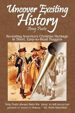 Uncover Exciting History by Amy Puetz 9780982519905