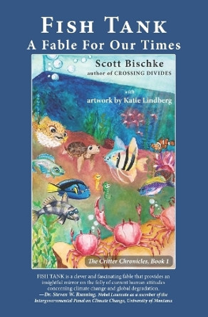 Fish Tank: A Fable for Our Times by Scott Bischke 9780982594711