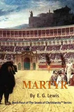 Martyr by E G Lewis 9780982594957