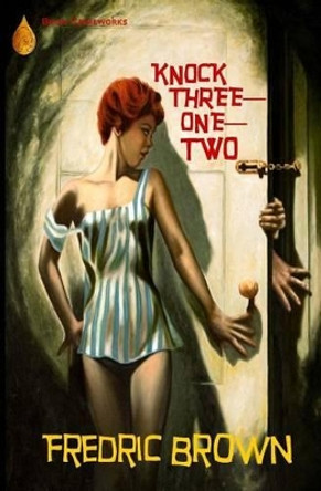 Knock Three-One-Two by Fredric Brown 9780982633915