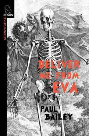 Deliver Me From Eva by Paul Bailey 9780982633953