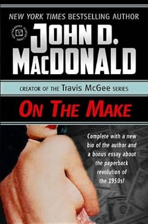 On the Make by John D MacDonald 9780982688724