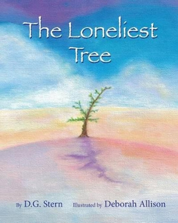 The Loneliest Tree by D G Stern 9780982809877