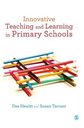 Innovative Teaching and Learning in Primary Schools by Des Hewitt