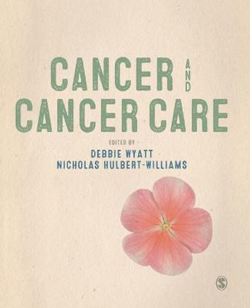 Cancer and Cancer Care by Debbie Wyatt