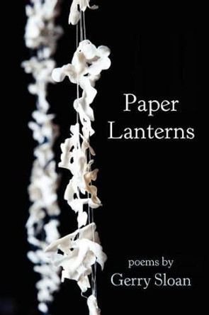 Paper Lanterns by Gerry Sloan 9780982945568