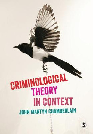 Criminological Theory in Context by John Martyn Chamberlain