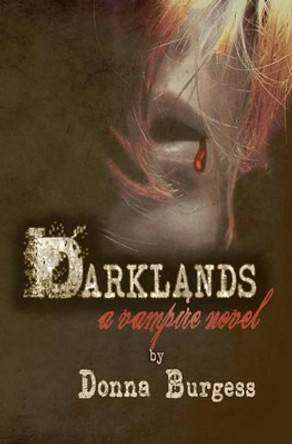 Darklands: A Vampire's Tale by Donna Burgess 9780982966518