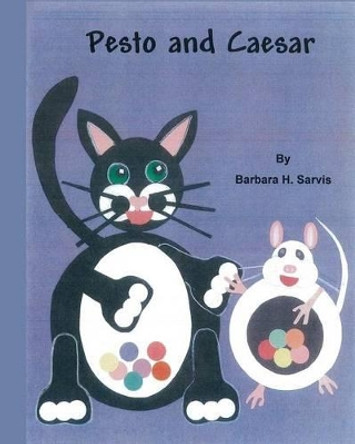 Pesto and Caesar by Barbara H Sarvis 9780983134619