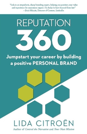 Reputation 360: Jumpstart your career by building a positive personal brand by Lida Citroën 9780983169086