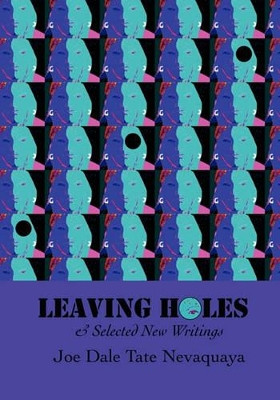 Leaving Holes & Selected New Writing by Joe Dale Tate Nevaquaya 9780983305224