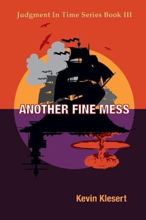 Another Fine Mess by Kevin Klesert 9780983502043