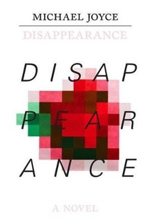 Disappearance by Stuart Moulthrop 9780983632641