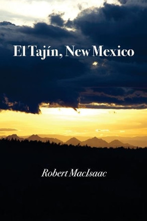 El Tajin, New Mexico by Robert Macisaac 9780983771432