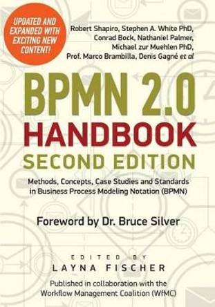 BPMN 2.0 Handbook Second Edition: Methods, Concepts, Case Studies and Standards in Business Process Modeling Notation (BPMN) by Stephen a White 9780984976409