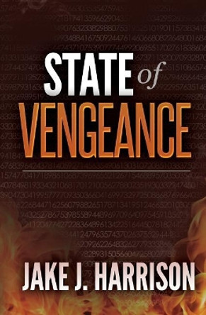 State of Vengeance by Jake J Harrison 9780983893493