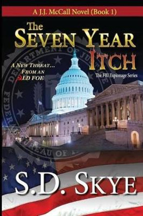 The Seven Year Itch (A J.J. McCall Novel) by S D Skye 9780983920236