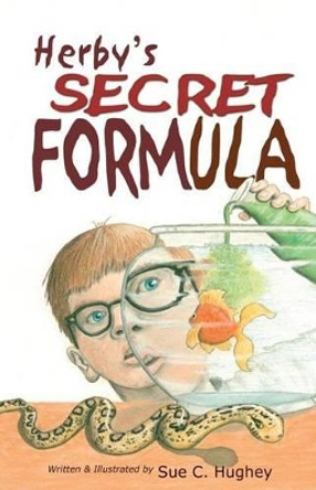 Herby's Secret Formula by Sue C Hughey 9780984035816