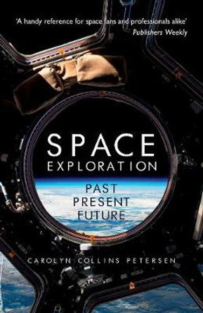 Space Exploration: Past, Present, Future by Carolyn Collins Petersen