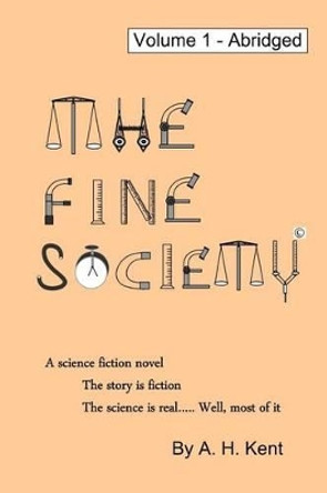 The Fine Society, Vol.1 (Abridged) by A H Kent 9780984995622