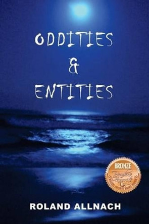 Oddities & Entities by Roland Allnach 9780985006648