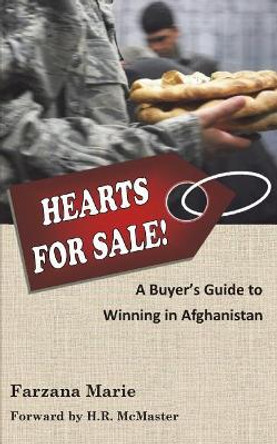 Hearts for Sale!: A Buyer's Guide to Winning in Afghanistan by Farzana Marie 9780985291716