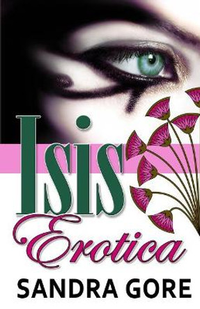 Isis Erotica by Sandra Gore 9780985344566