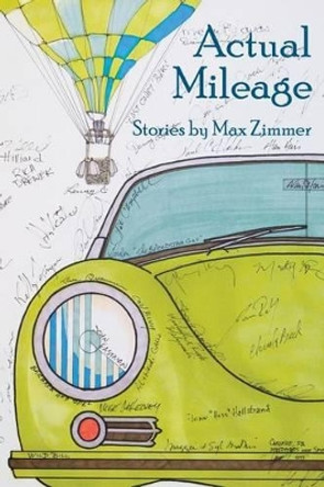 Actual Mileage: Stories by Max Zimmer by Max Zimmer 9780985448189