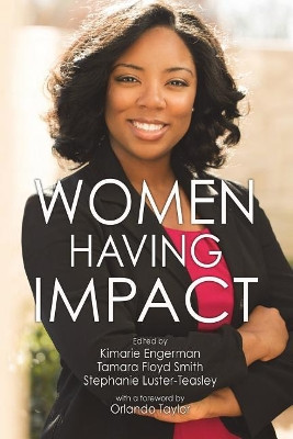 Women Having Impact: How women of color are making a difference in STEM at minority serving institutions by Tamara Floyd Smith 9780986393075