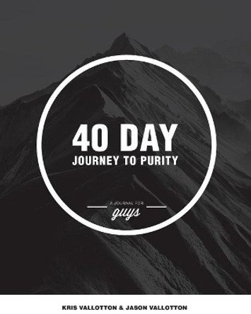 40-Day Journey To Purity (GUYS) by Jason Vallotton 9780985685928